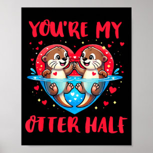 Du bist meine Otter-Hälfte Valentinstag Lustiger L Poster
