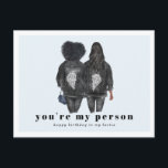 Du bist meine Person | Best Friend Birthday Postkarte<br><div class="desc">Die Erinnerung an den Geburtstag eines Freundes mit einer Karte zeigt Ihnen bereits, dass es Ihnen wichtig ist, aber wenn Sie sie wie eine Familie Liebe haben, oder sie wirklich Ihr bester Freund sind, ist eine benutzerdefinierte Karte ein Muss! Bitte lass mir Bescheid, wenn du irgendwelche Änderungen an der Haarfarbe/dem...</div>