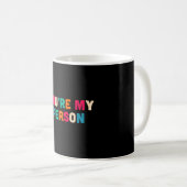 Du bist meine Person Kaffeetasse (VorderseiteRechts)