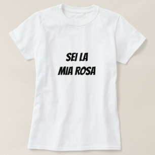 Du bist meine Rose auf Italienisch T-Shirt