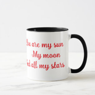 Du bist meine Sonne, mein Mond und alle meine Ster Tasse