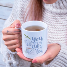 Du bist meine Tea-Tasse