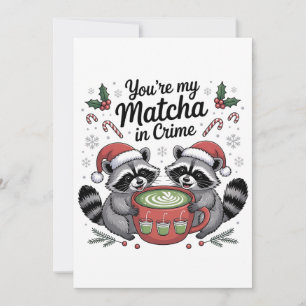 Du bist My Matcha in Crime Raccoon Liebhaber Dankeskarte