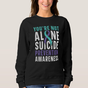 Du bist nicht allein Depression Selbstmord Prävent Sweatshirt