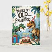 Du bist nicht alt... Du bist prähistorisch! Funny Karte (Gelbe Blume)