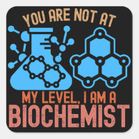 Du bist nicht auf meinem Niveau, ich bin Biochemik