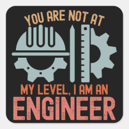 Du bist nicht auf meinem Niveau, ich bin Ingenieur Quadratischer Aufkleber