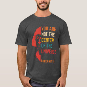 Du bist nicht das Zentrum des Universums Zitat Fam T-Shirt
