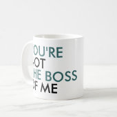Du bist nicht der Boss meiner Typografie Kaffeetasse (Vorderseite Links)