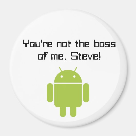 Du bist nicht der Chef von mir, Steve! Magnet! Magnet (Vorne)