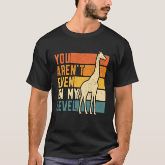 Du bist nicht einmal auf meinem Level Giraffe Retr T-Shirt