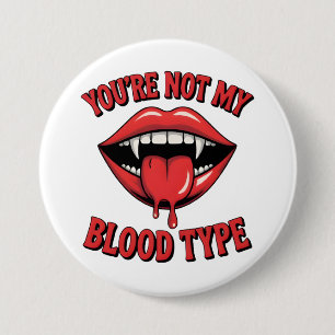Du bist nicht mein Bluttyp Vampire Mouth Button