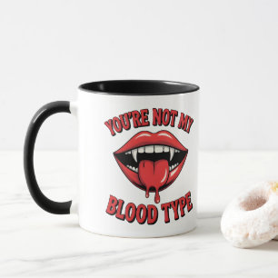 Du bist nicht mein Bluttyp Vampire Mouth Tasse