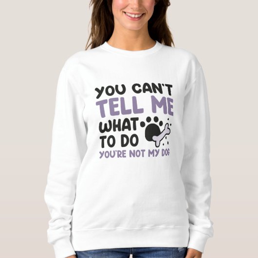 Du bist nicht mein Hund Sweatshirt (Vorderseite)