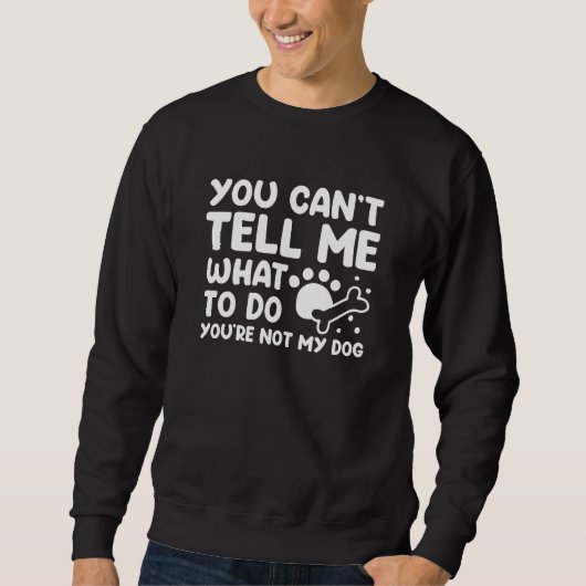 Du bist nicht mein Hund Sweatshirt (Vorderseite)