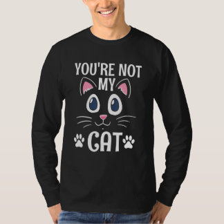 Du bist nicht meine Katze Introvertierte Katze   A T-Shirt