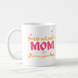 Du bist nicht nur eine Mama, du bist eine Superfra Kaffeetasse