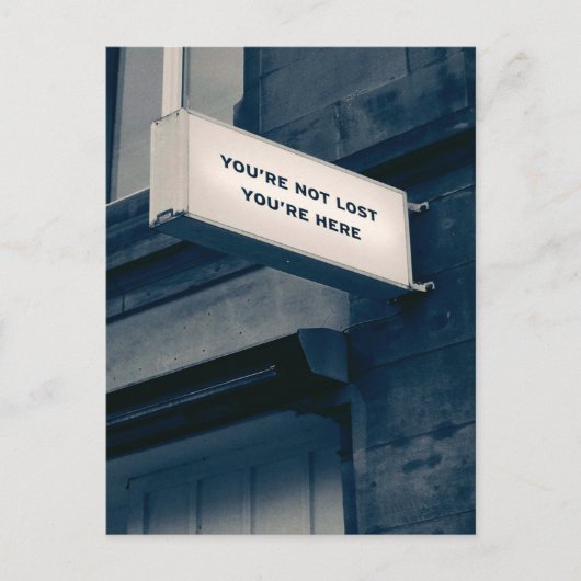 Du bist nicht verloren, dass du hier bist postkarte (Vorderseite)