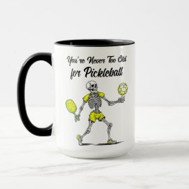 Du bist nie zu alt für Pickleball Tasse
