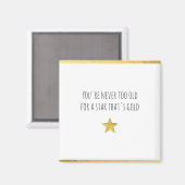 Du bist nie zu alt ... Gold Star Magnet (Vorderseite/Rückseite)
