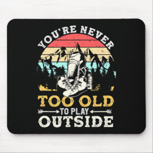 Du bist nie zu alt, um außerhalb des Berges Hiki z Mousepad