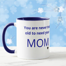 Du bist nie zu alt, um deine MAMA Geschenke Tasse