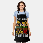 Du bist nie zu alt, um im Schattengarten zu spiele Schürze (Getragen)