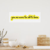 Du bist nie zu alt zum Lernen Poster (Küche)