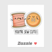 Du bist Niedlicher Nähpun Aufkleber (Blatt)