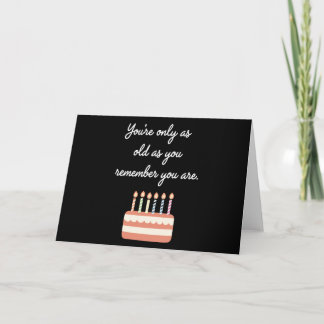 Du bist nur so alt, wie du dich erinnerst, du bist einladung