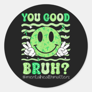 Du bist okay Bruder Mental Health Awareness Unters Runder Aufkleber