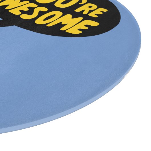 Du bist Phantastisch Schneidebrett (Ecke)