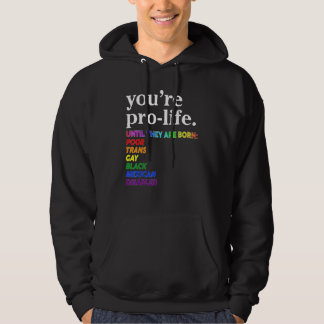 Du bist pro Life, bis sie arm, transsexuell und sc Hoodie