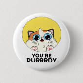 Du bist Purrdy Funny Cat Pun Button (Vorderseite)