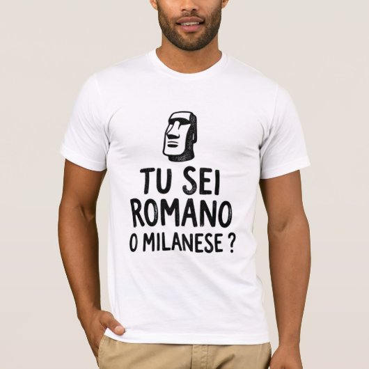 Du bist Römer oder Mailänder Lustiges italienische T-Shirt (Vorderseite)