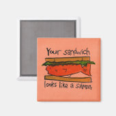 Du bist Sandwich, der wie ein Lachs aussieht Magnet (Vorderseite/Rückseite)