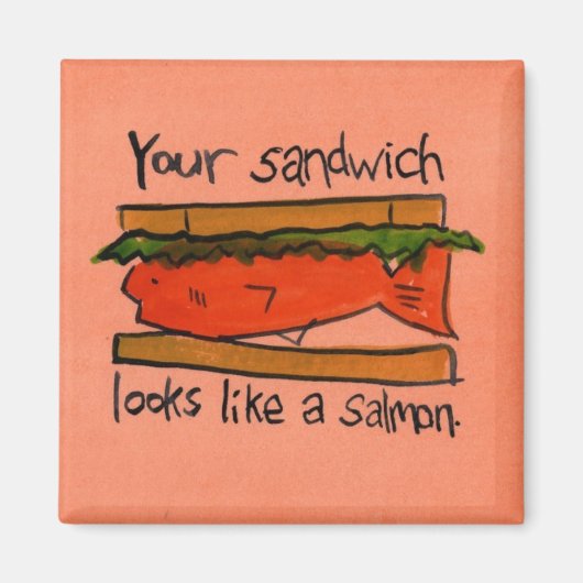 Du bist Sandwich, der wie ein Lachs aussieht Magnet (Vorne)