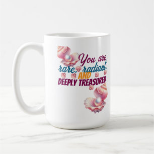 "Du bist selten und strahlend" Inspirierende Fraue Kaffeetasse