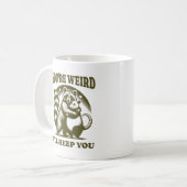 Du bist seltsam, ich behalte dich lustiger Waschbä Kaffeetasse (Vorderseite Links)
