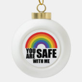 Du bist sicher mit meinem LGBTQ-Regenbogenstolz Keramik Kugel-Ornament (Vorderseite)