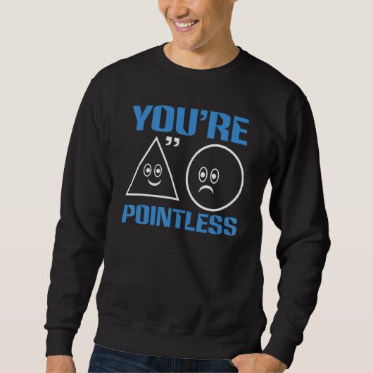 Du bist sinnlos Mathe Sweatshirt (Vorderseite)