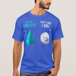 Du bist sinnlos, so wie ich lustige Mathematik Pun T-Shirt