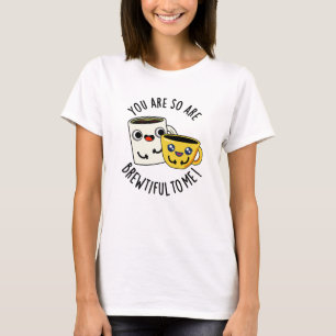 Du bist so Brewtiful für mich Lustiger Kaffee-Wort T-Shirt
