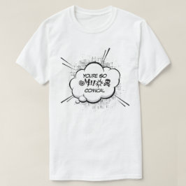 Du bist so komisch T-Shirt