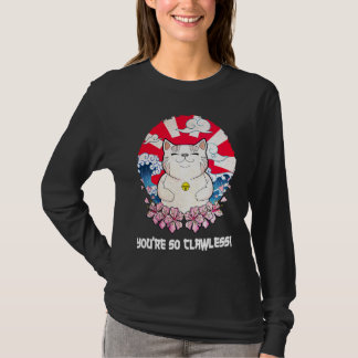 Du bist so krallenlos Katze   Katzenbaby Humor Kat T-Shirt