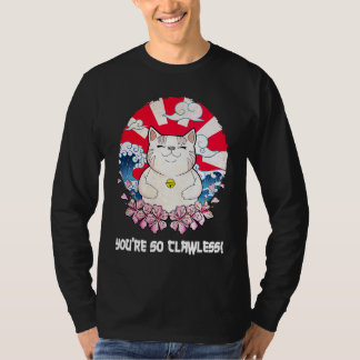 Du bist so krallenlose Katze   Katzenbaby Humor Ka T-Shirt