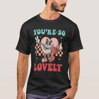 Du bist so lieblich Groovy Retro Valentinstag Höre T-Shirt