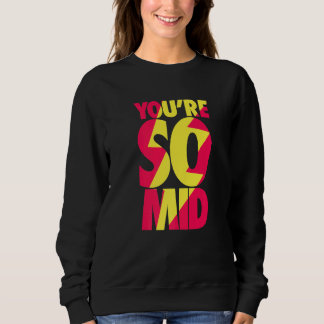 Du bist so Mid Teen Gamer Slang Cool schnell Sweatshirt
