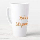 Du bist so nett, wie Kürbiswürz Milchtasse (Linke Ecke)