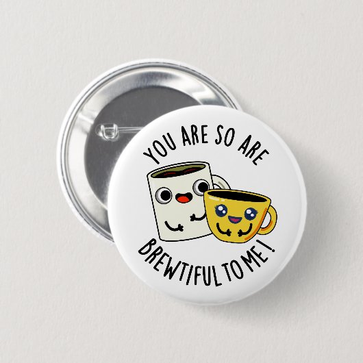 Du bist so schön für mich lustige Kaffeepause Button (Vorne & Hinten)